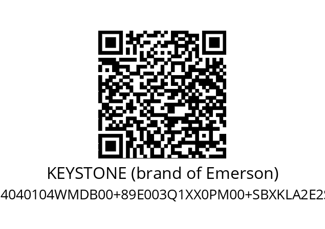   KEYSTONE (brand of Emerson) 014040104WMDB00+89E003Q1XX0PM00+SBXKLA2E2S15P00