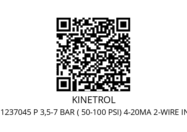   KINETROL 1237045 P 3,5-7 BAR ( 50-100 PSI) 4-20MA 2-WIRE INPUT