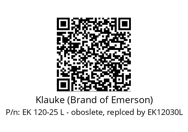   Klauke (Brand of Emerson) EK 120-25 L - oboslete, replced by EK12030L