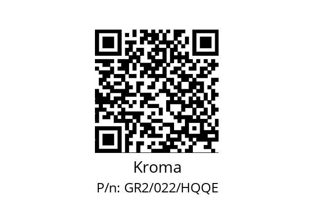   Kroma GR2/022/HQQE