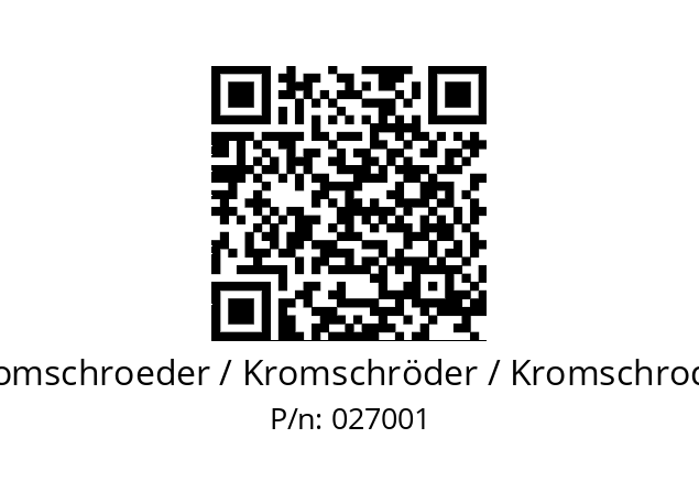   Kromschroeder / Kromschröder / Kromschroder 027001