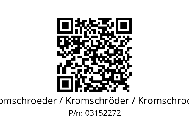   Kromschroeder / Kromschröder / Kromschroder 03152272