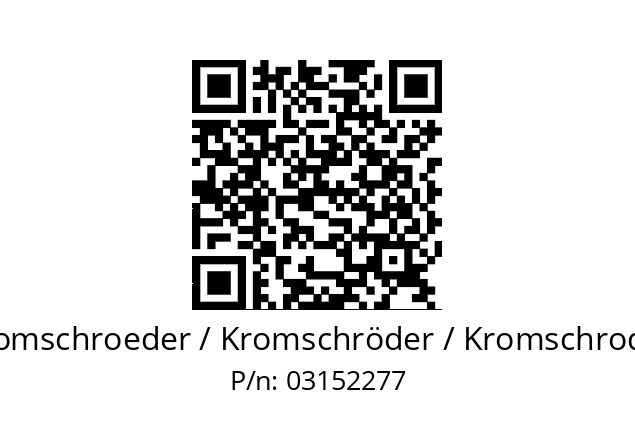   Kromschroeder / Kromschröder / Kromschroder 03152277