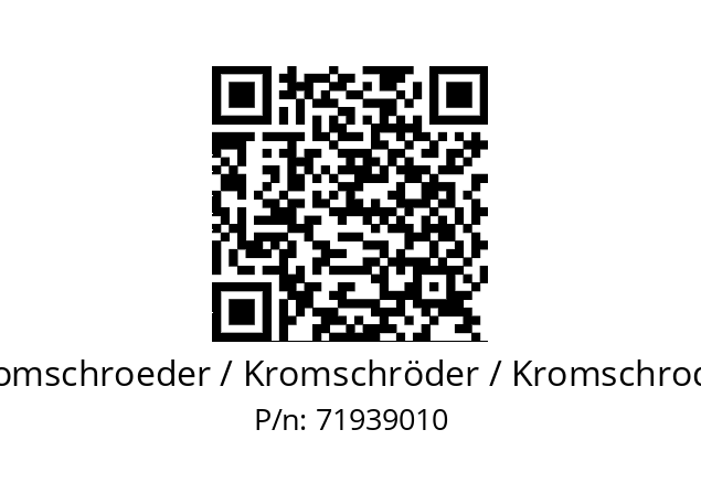   Kromschroeder / Kromschröder / Kromschroder 71939010