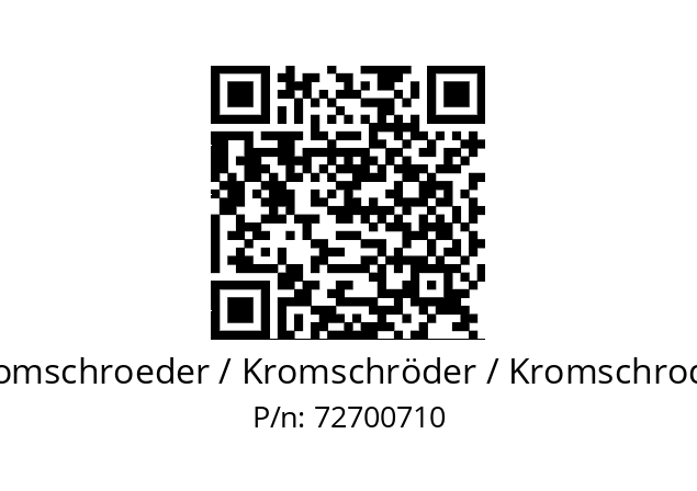   Kromschroeder / Kromschröder / Kromschroder 72700710