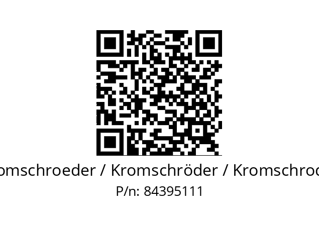   Kromschroeder / Kromschröder / Kromschroder 84395111