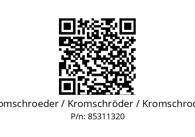   Kromschroeder / Kromschröder / Kromschroder 85311320