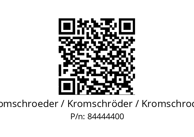   Kromschroeder / Kromschröder / Kromschroder 84444400