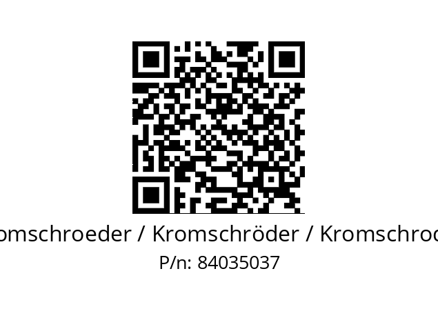   Kromschroeder / Kromschröder / Kromschroder 84035037