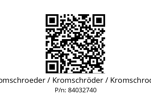   Kromschroeder / Kromschröder / Kromschroder 84032740