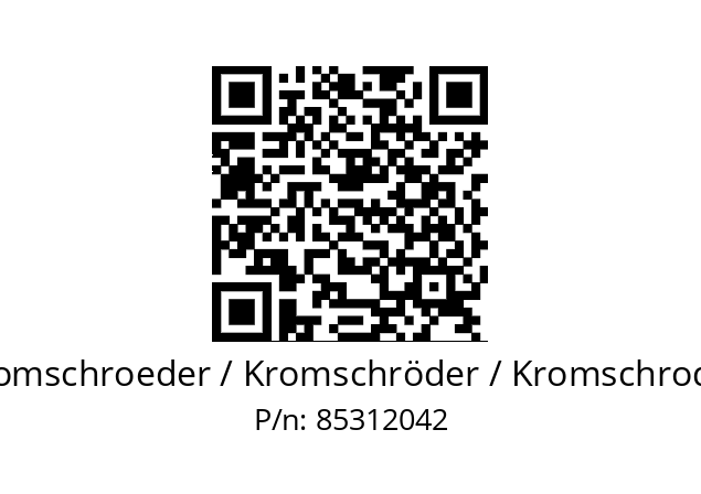   Kromschroeder / Kromschröder / Kromschroder 85312042