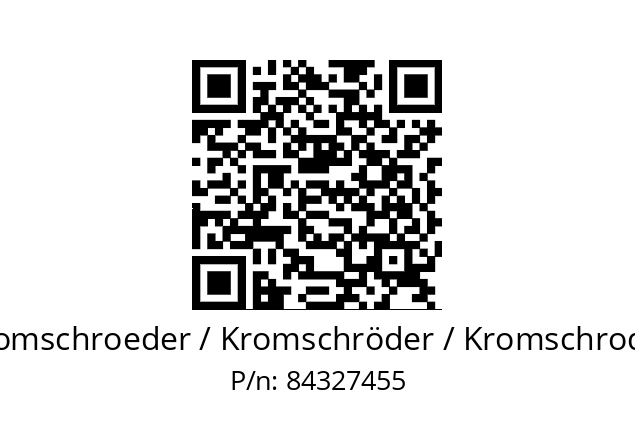   Kromschroeder / Kromschröder / Kromschroder 84327455