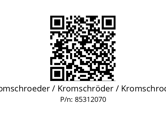   Kromschroeder / Kromschröder / Kromschroder 85312070