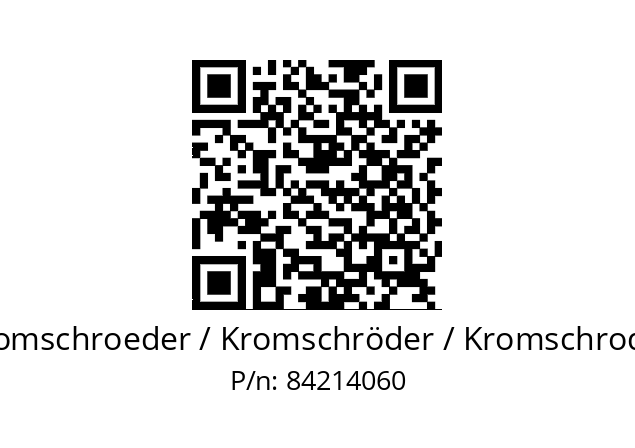   Kromschroeder / Kromschröder / Kromschroder 84214060