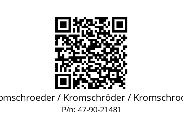   Kromschroeder / Kromschröder / Kromschroder 47-90-21481