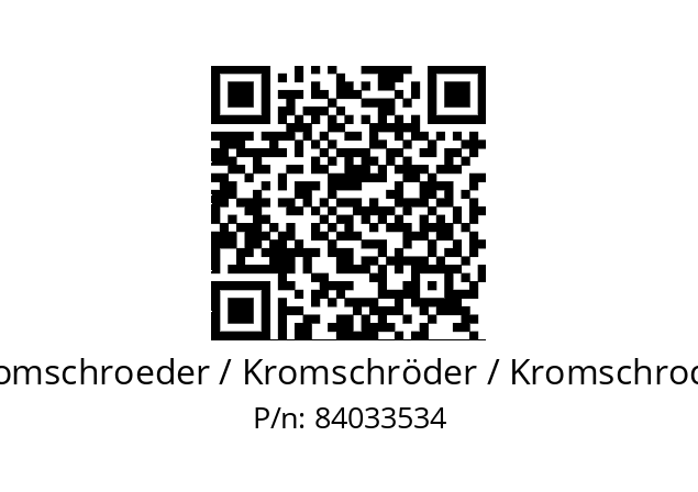   Kromschroeder / Kromschröder / Kromschroder 84033534