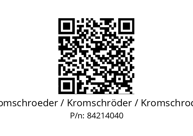   Kromschroeder / Kromschröder / Kromschroder 84214040