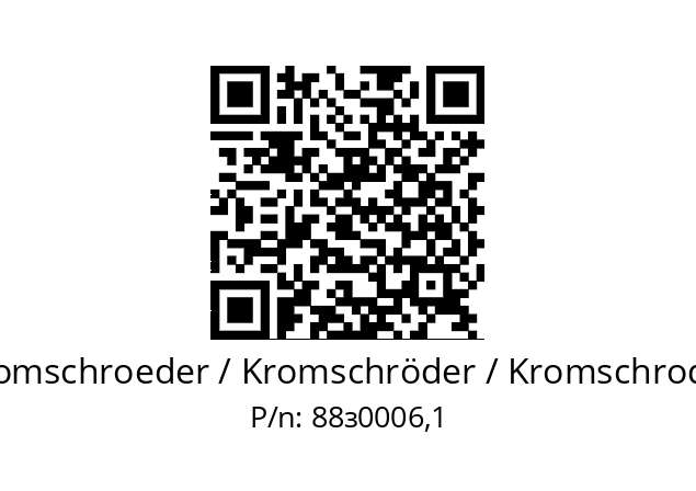   Kromschroeder / Kromschröder / Kromschroder 88з0006,1