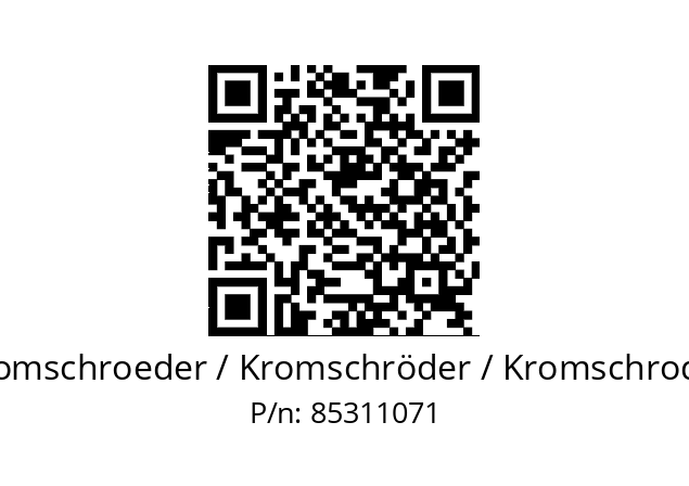   Kromschroeder / Kromschröder / Kromschroder 85311071