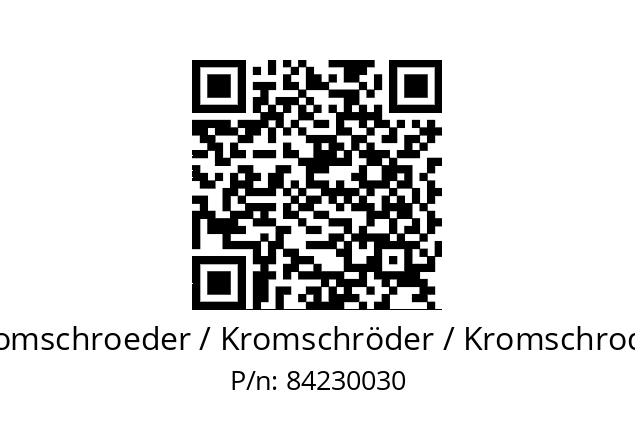   Kromschroeder / Kromschröder / Kromschroder 84230030