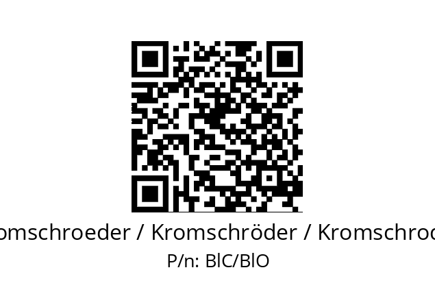   Kromschroeder / Kromschröder / Kromschroder BlC/BlO