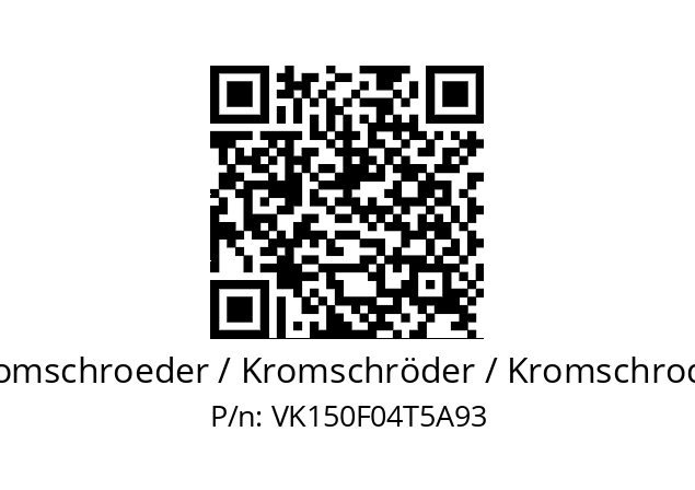   Kromschroeder / Kromschröder / Kromschroder VK150F04T5A93