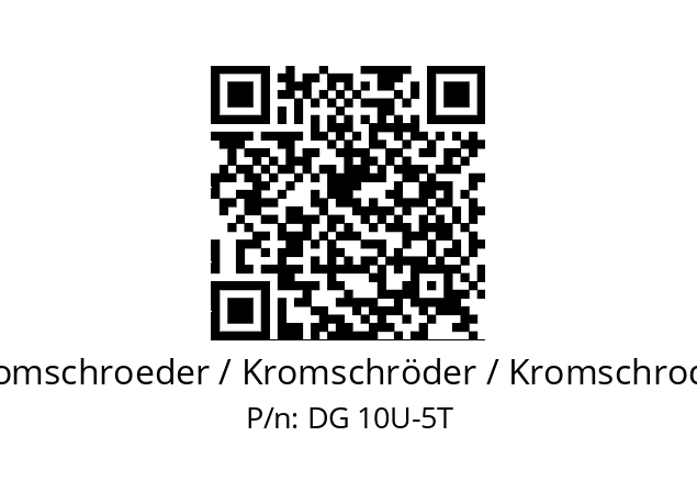   Kromschroeder / Kromschröder / Kromschroder DG 10U-5T