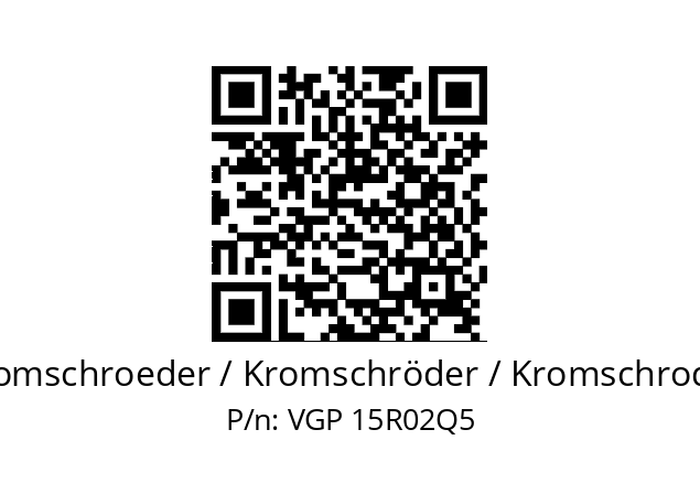   Kromschroeder / Kromschröder / Kromschroder VGP 15R02Q5