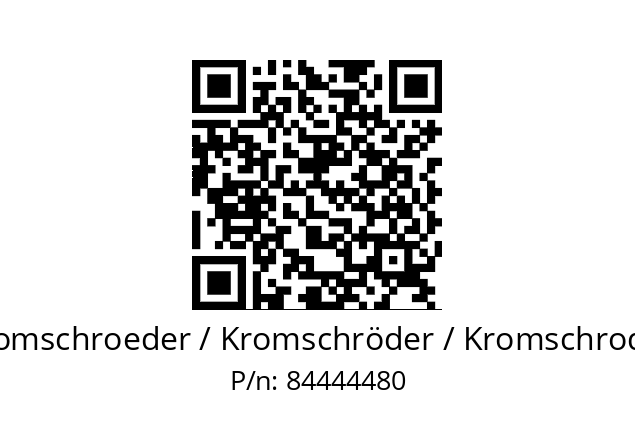   Kromschroeder / Kromschröder / Kromschroder 84444480