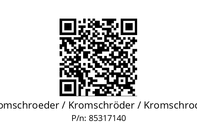   Kromschroeder / Kromschröder / Kromschroder 85317140