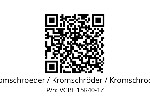   Kromschroeder / Kromschröder / Kromschroder VGBF 15R40-1Z