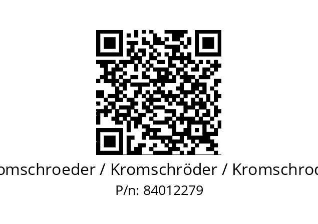   Kromschroeder / Kromschröder / Kromschroder 84012279