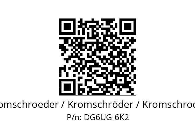   Kromschroeder / Kromschröder / Kromschroder DG6UG-6K2