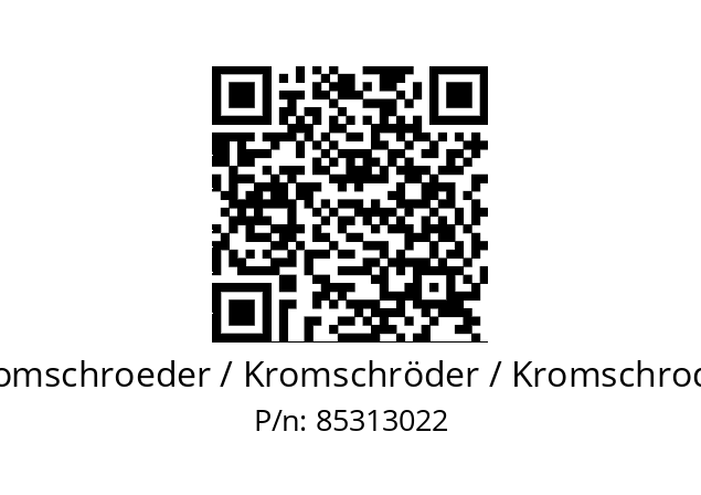   Kromschroeder / Kromschröder / Kromschroder 85313022