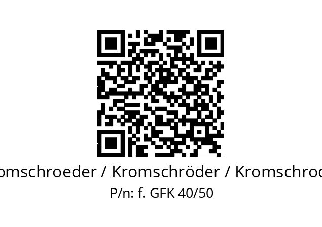   Kromschroeder / Kromschröder / Kromschroder f. GFK 40/50