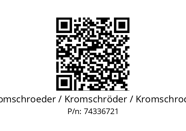   Kromschroeder / Kromschröder / Kromschroder 74336721