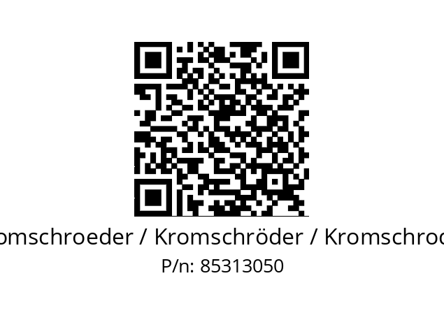   Kromschroeder / Kromschröder / Kromschroder 85313050