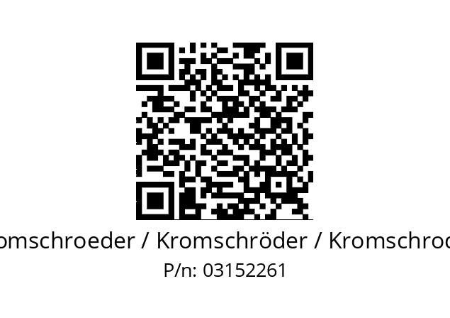   Kromschroeder / Kromschröder / Kromschroder 03152261