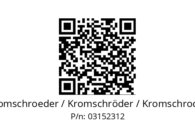   Kromschroeder / Kromschröder / Kromschroder 03152312