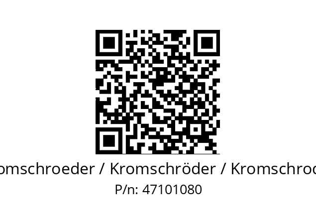   Kromschroeder / Kromschröder / Kromschroder 47101080