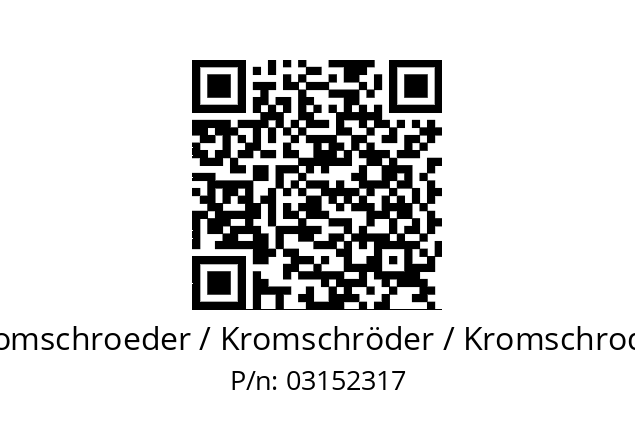   Kromschroeder / Kromschröder / Kromschroder 03152317