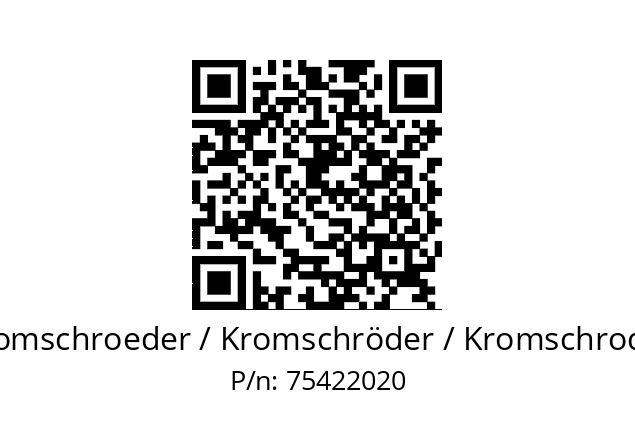   Kromschroeder / Kromschröder / Kromschroder 75422020