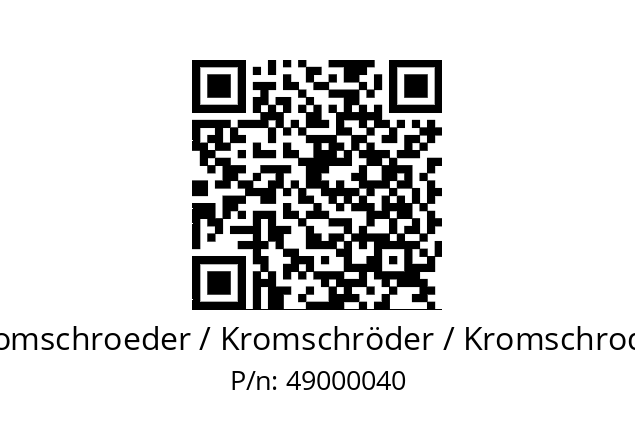   Kromschroeder / Kromschröder / Kromschroder 49000040