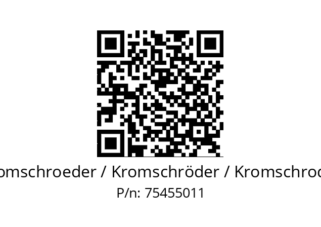   Kromschroeder / Kromschröder / Kromschroder 75455011