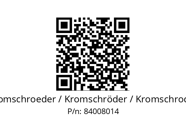   Kromschroeder / Kromschröder / Kromschroder 84008014