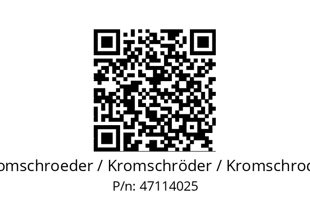   Kromschroeder / Kromschröder / Kromschroder 47114025