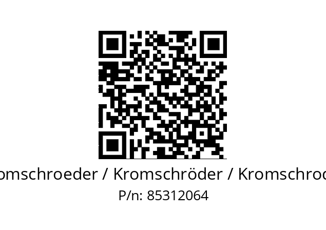   Kromschroeder / Kromschröder / Kromschroder 85312064