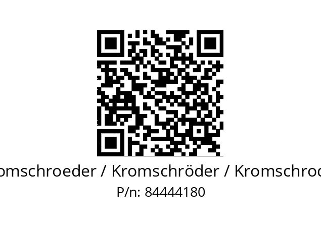   Kromschroeder / Kromschröder / Kromschroder 84444180