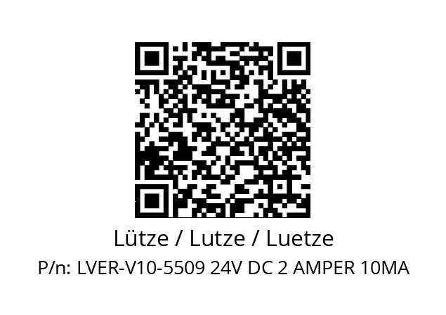   Lütze / Lutze / Luetze LVER-V10-5509 24V DC 2 AMPER 10MA