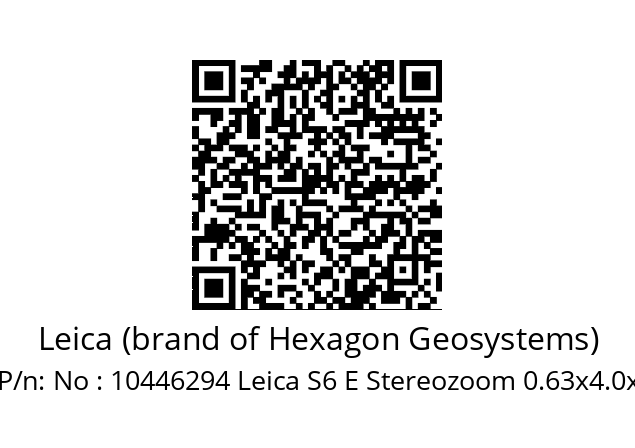   Leica (brand of Hexagon Geosystems) No : 10446294 Leica S6 E Stereozoom 0.63x4.0x